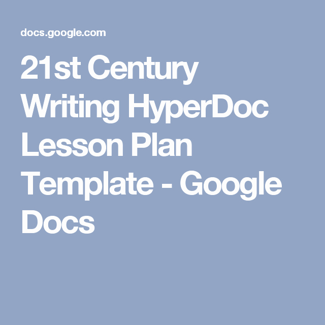 21st Century Lesson Plan Template New 21st Century Writing Hyperdoc Lesson Plan Template