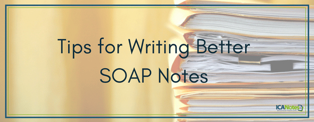 Psychiatry soap Note Template Luxury Tips for Writing Better soap Notes for Counseling